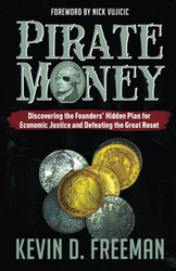 Pirate Money: Discovering the Founders' Hidden Plan for Economic