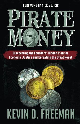 Pirate Money: Discovering the Founders' Hidden Plan for Economic