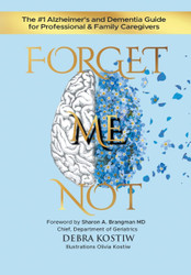 Forget Me Not: The #1 Alzheimer's and Dementia Guide for Professional