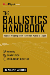 The Ballistics Handbook: Factors Affecting Bullet Flight from Muzzle