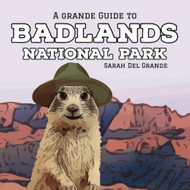 Badlands National Park: A Grande Guide for Kids