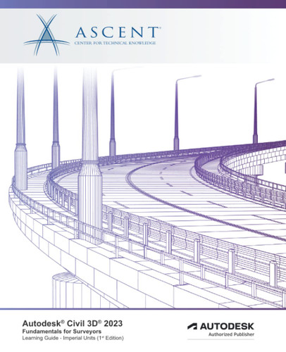 Autodesk Civil 3D 2023: Fundamentals for Surveyors
