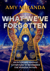 What We've Forgotten: An Interdimensional Adventure to Remember the