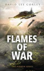 Flames of War: A Vietnam War Novel (Airmen)
