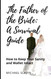 The Father of the Bride: A Survival Guide: How to Keep Your Sanity