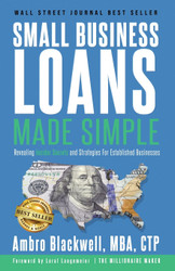 Small Business Loans Made Simple: Revealing Insider Secrets and