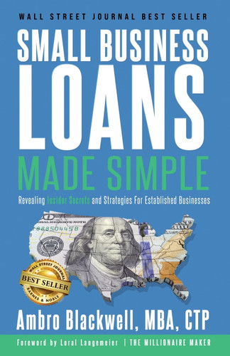 Small Business Loans Made Simple: Revealing Insider Secrets and