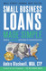 Small Business Loans Made Simple: Revealing Insider Secrets and