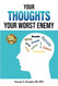 Your Thoughts Your Worst Enemy