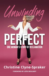 Unwinding Perfect: One Woman's Story of Reclamation