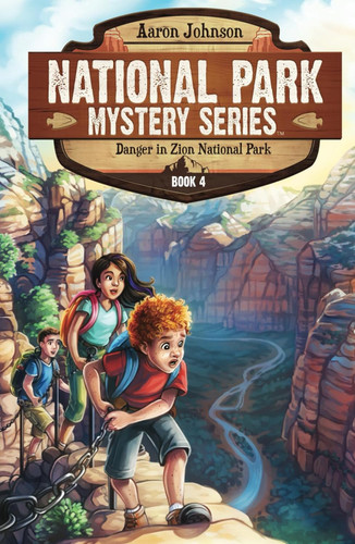 Danger in Zion National Park: A Mystery Adventure