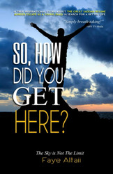 So How Did You Get Here?: The Sky is Not The Limit