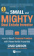 Small and Mighty Real Estate Investor: How to Reach Financial Freedom