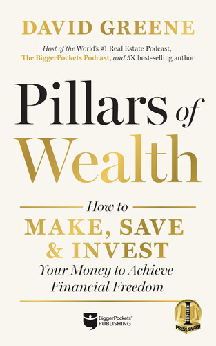 Pillars of Wealth: How to Make Save and Invest Your Money to Achieve