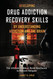 Developing Drug Addiction Recovery Skills by Understanding Addiction
