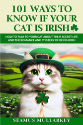 101 Ways To Know If Your Cat Is Irish