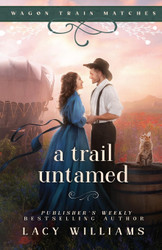 A Trail Untamed (Wagon Train Matches)
