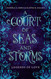 A Court of Seas and Storms A Court of Seas and Storms