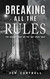 Breaking All The Rules: The Inside Story of the New Race