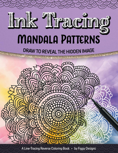 Ink Tracing Mandala Patterns Reverse Coloring Book: Draw to Reveal