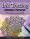 Ink Tracing Mandala Patterns Reverse Coloring Book: Draw to Reveal