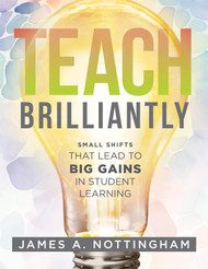 Teach Brilliantly: Small Shifts That Lead to Big Gains in Student