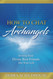 How to Chat with Archangels: Inviting Your Divine Best Friends into