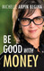 Be Good With Money