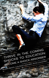 Thrive In The Coming Shocks To Education