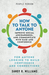 People Person: How to Talk to Anyone Improve Social Awkwardness and