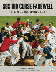Sox Bid Curse Farewell: The 2004 Boston Red Sox