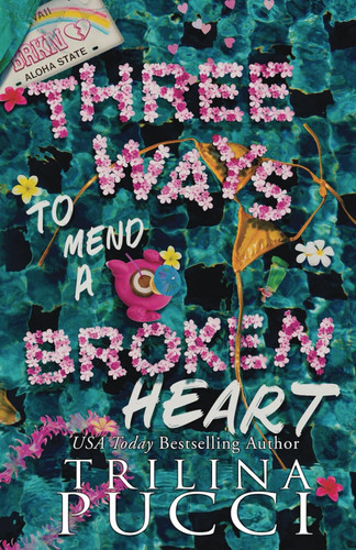 Three Ways to Mend a Broken Heart (Destination Love)