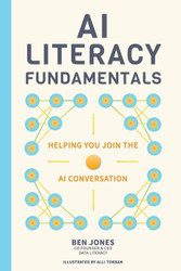 AI Literacy Fundamentals: Helping You Join the AI Conversation
