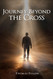 Journey Beyond The Cross