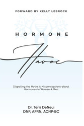 Hormone Havoc: Dispelling the Myths & Misconceptions about Hormones