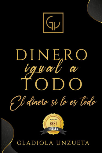 Dinero igual a Todo [Spanish Edition]