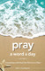 Pray a Word a Day Volume 2: Guideposts