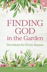 Finding God in the Garden: Devotions for Every Season