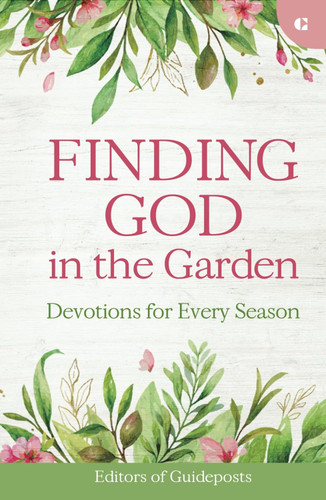 Finding God in the Garden: Devotions for Every Season