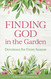 Finding God in the Garden: Devotions for Every Season
