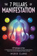 The 7 Pillars of Manifestation