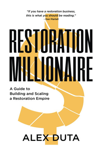 Restoration Millionaire: A Guide to Building and Scaling a