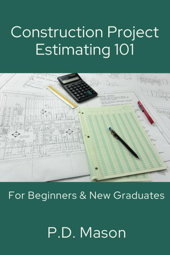 Construction Project Estimating 101: For Beginners & New Graduates