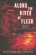 Along the River of Flesh (Gone to See the River Man Series)