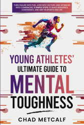 Young Athletes' Ultimate Guide to Mental Toughness