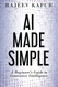 AI Made Simple: A Beginner's Guide to Generative Intelligence