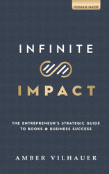 Infinite Impact: The Entrepreneur's Strategic Guide to Books &