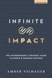 Infinite Impact: The Entrepreneur's Strategic Guide to Books &
