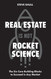 Real Estate Is Not Rocket Science: The Six Core Building Blocks to