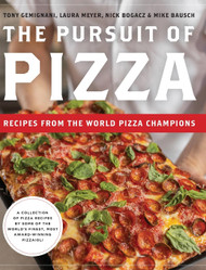The Pursuit of Pizza: Recipes from the World Pizza Champions
